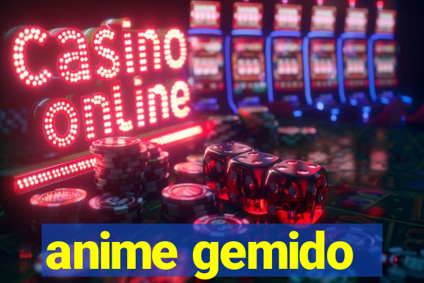 anime gemido